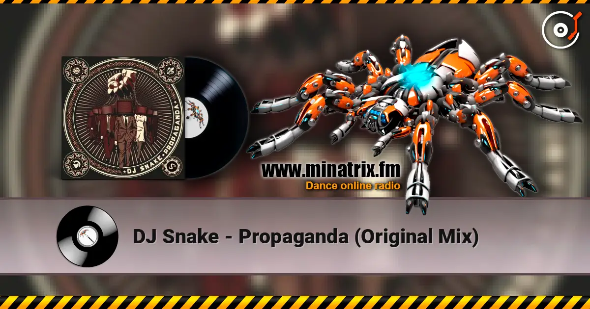 DJ Snake - Propaganda (Original Mix) online in hoher Qualität hören | Minatrix.FM
