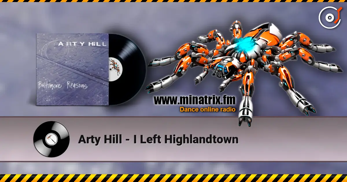 Arty Hill - I Left Highlandtown online in hoher Qualität hören | Minatrix.FM