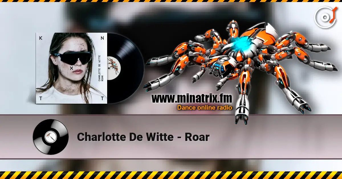 Charlotte De Witte - Roar online in hoher Qualität hören | Minatrix.FM