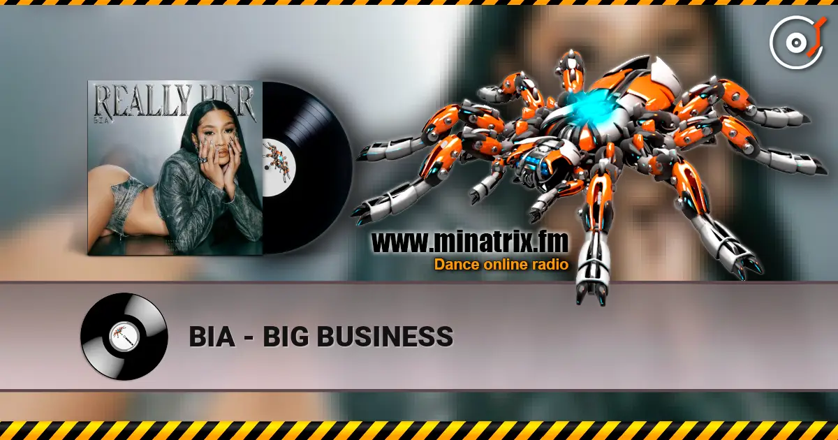 BIA - BIG BUSINESS online in hoher Qualität hören | Minatrix.FM