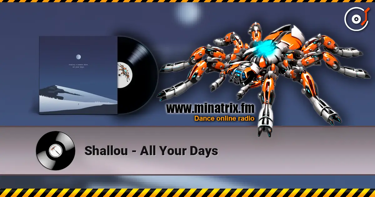Shallou - All Your Days online in hoher Qualität hören | Minatrix.FM