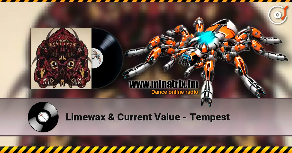 Limewax & Current Value - Tempest online in hoher Qualität hören | Minatrix.FM
