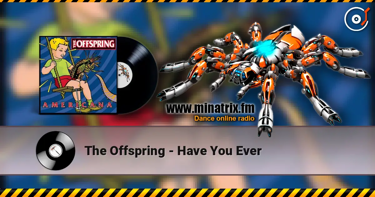 The Offspring - Have You Ever online in hoher Qualität hören | Minatrix.FM