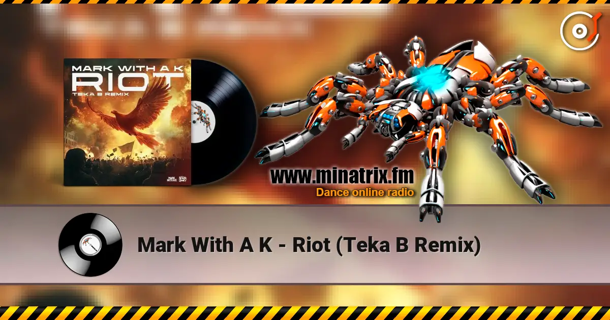 Mark With A K - Riot (Teka B Remix) online in hoher Qualität hören | Minatrix.FM