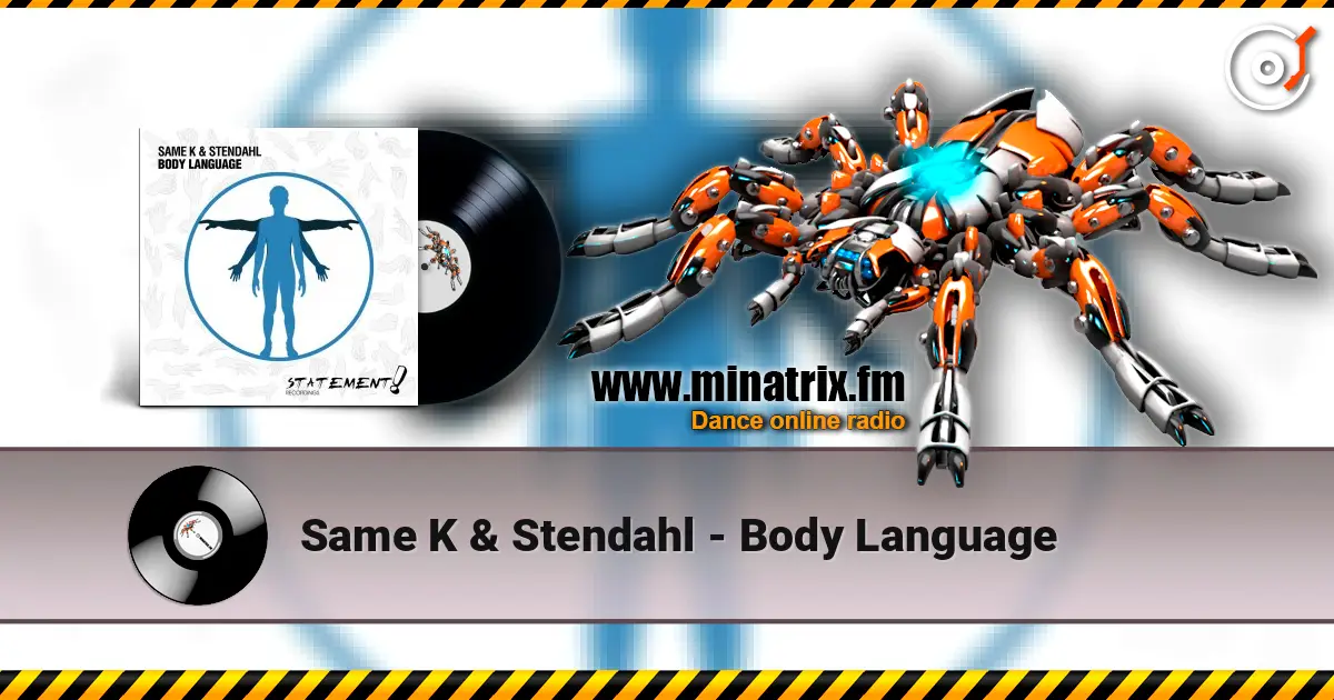 Same K & Stendahl - Body Language online in hoher Qualität hören | Minatrix.FM
