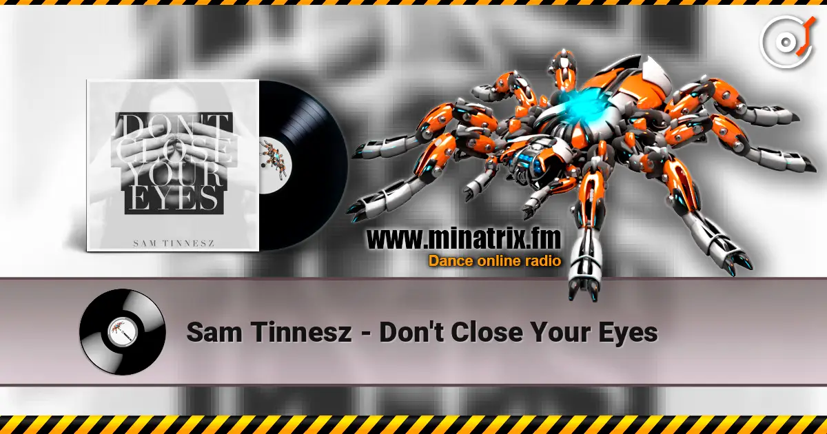 Sam Tinnesz - Don't Close Your Eyes online in hoher Qualität hören | Minatrix.FM