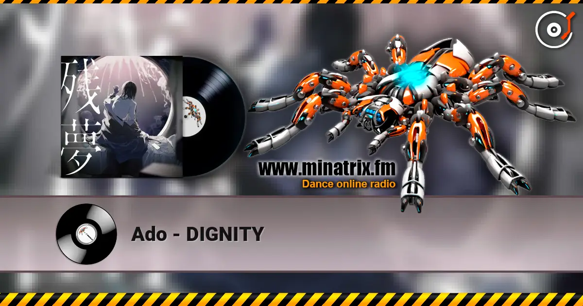 Ado - DIGNITY online in hoher Qualität hören | Minatrix.FM