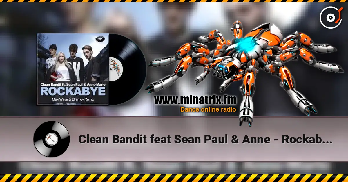 Clean Bandit feat Sean Paul & Anne - Rockabye Vs Rhythm Is A Dancer online in hoher Qualität hören | Minatrix.FM