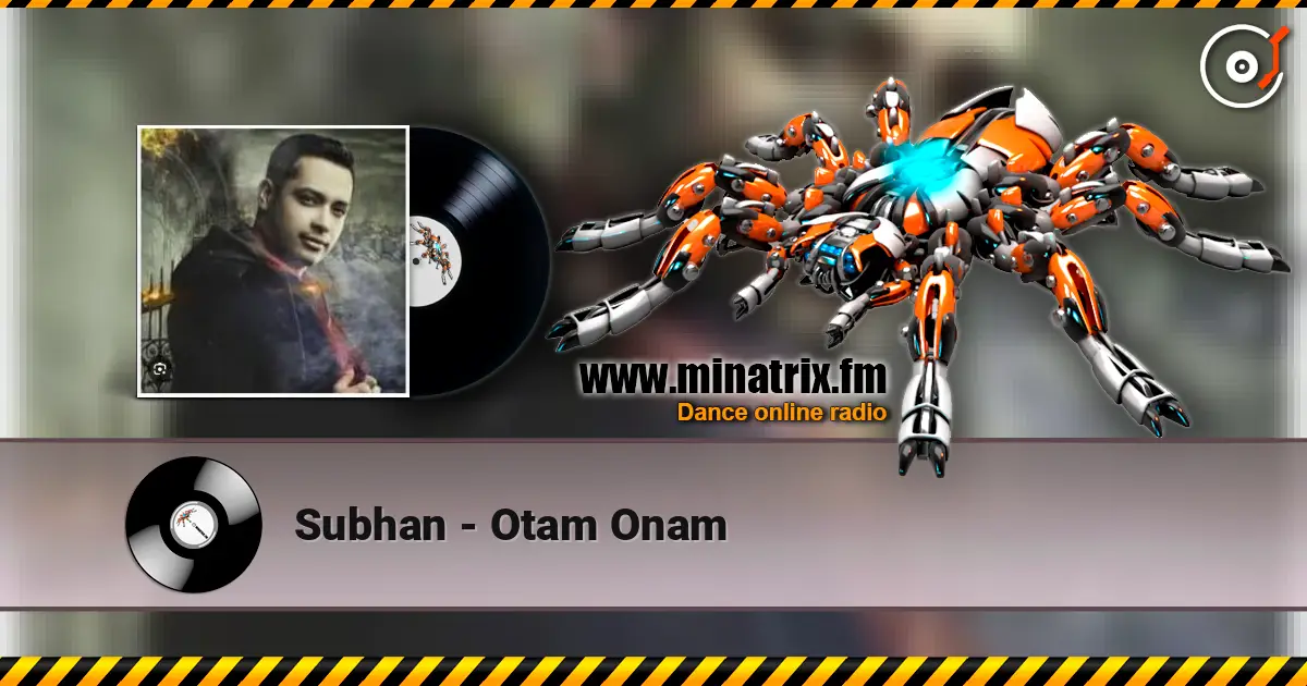 Subhan - Otam Onam online in hoher Qualität hören | Minatrix.FM