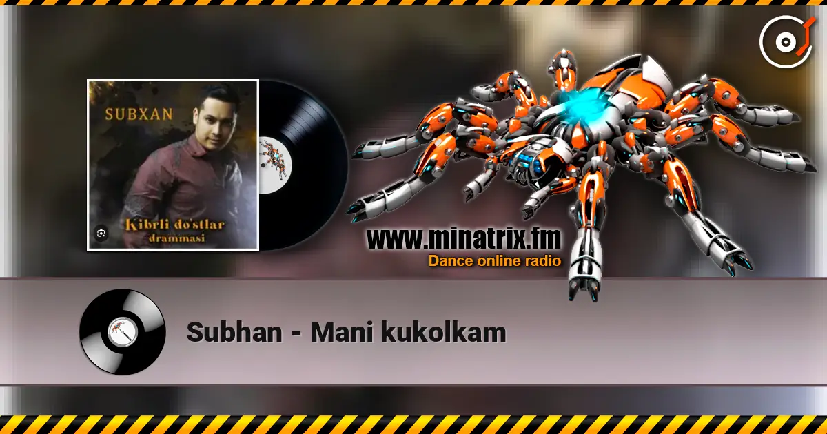 Subhan - Mani kukolkam online in hoher Qualität hören | Minatrix.FM