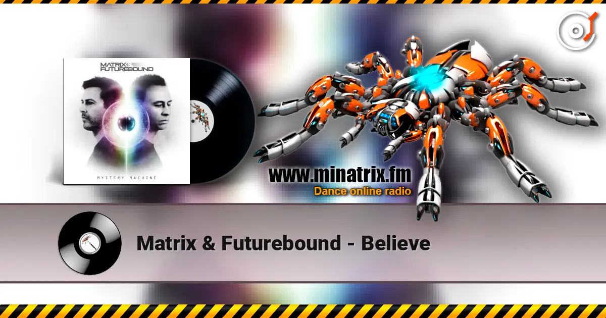 Matrix & Futurebound - Believe online in hoher Qualität hören | Minatrix.FM
