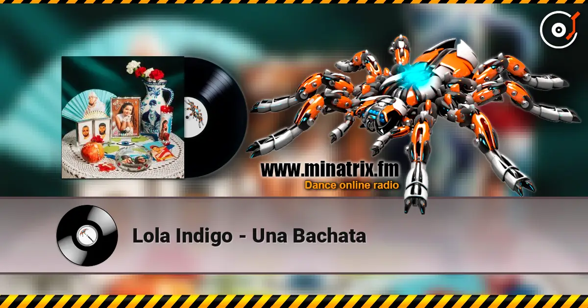 Lola Indigo - Una Bachata online in hoher Qualität hören | Minatrix.FM
