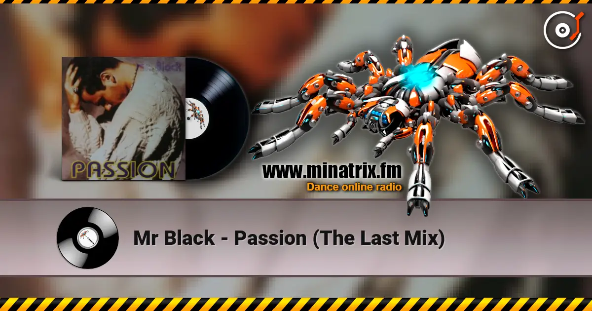 Mr Black - Passion (The Last Mix) online in hoher Qualität hören | Minatrix.FM