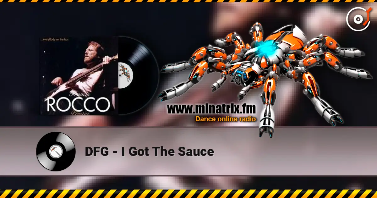 DFG - I Got The Sauce online in hoher Qualität hören | Minatrix.FM