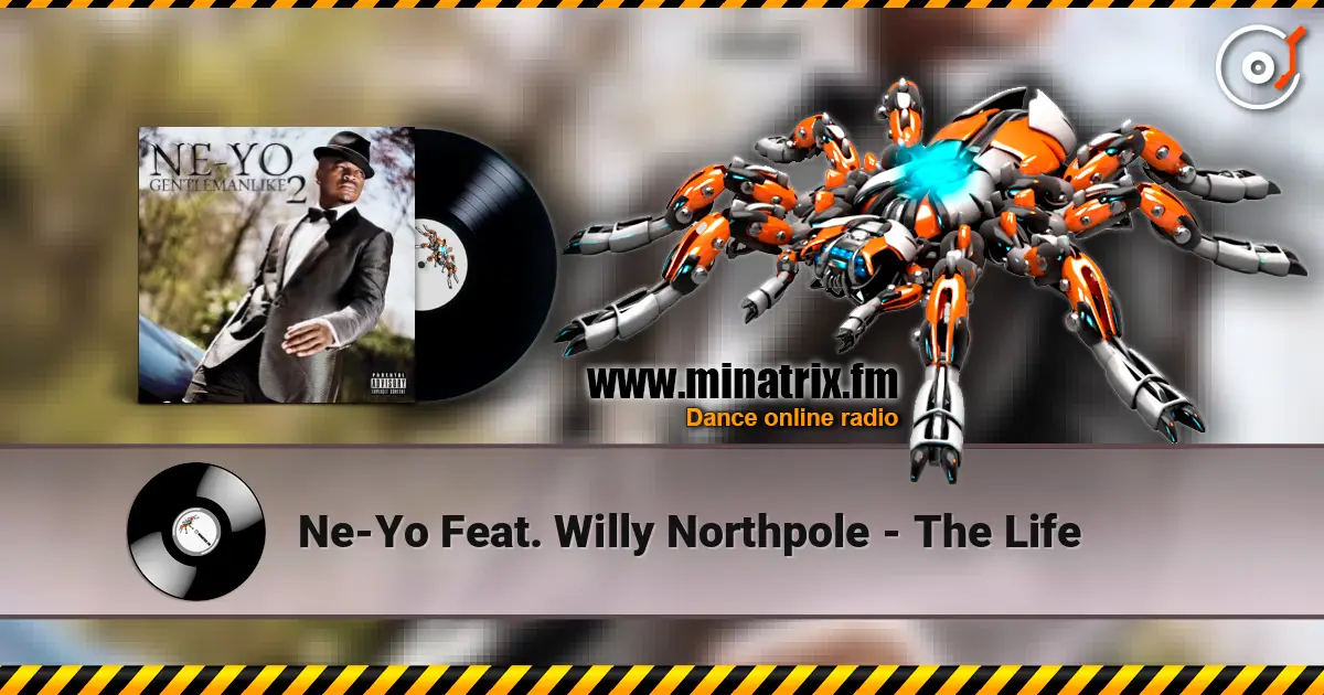 Ne-Yo Feat. Willy Northpole - The Life online in hoher Qualität hören | Minatrix.FM