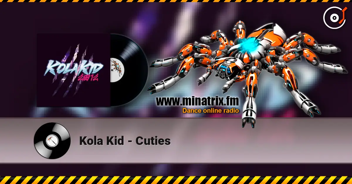 Kola Kid - Cuties online in hoher Qualität hören | Minatrix.FM