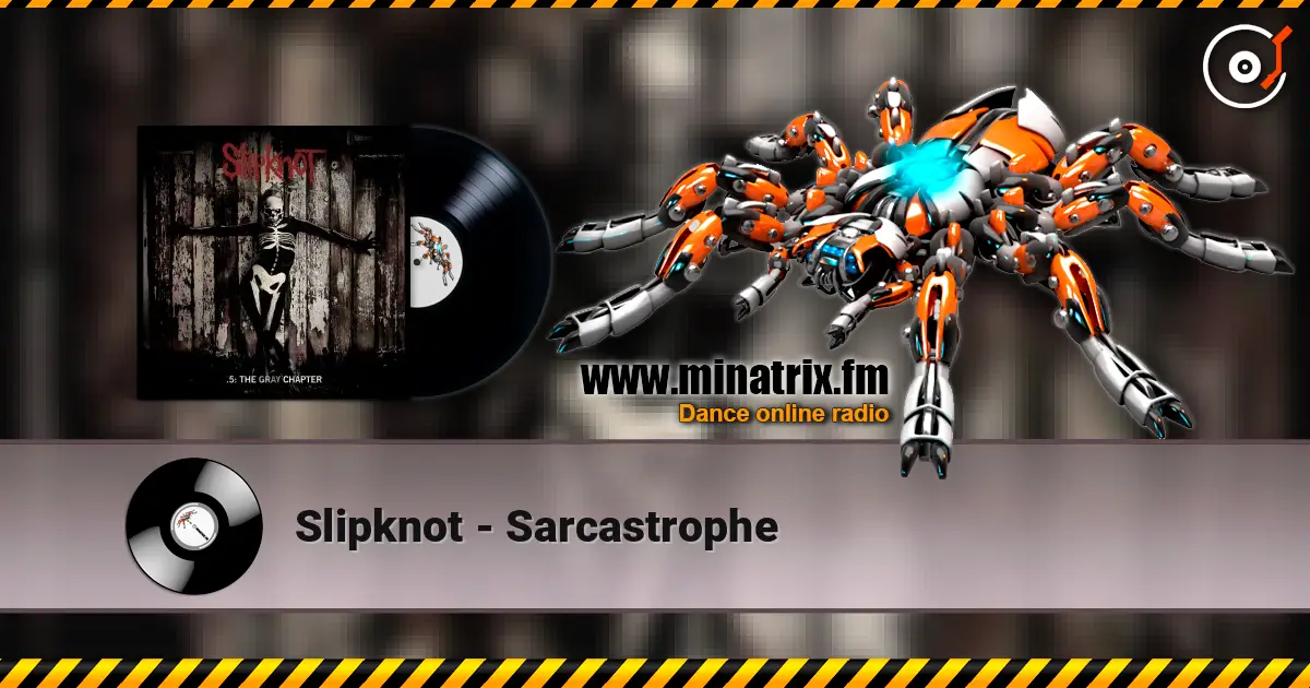 Slipknot - Sarcastrophe online in hoher Qualität hören | Minatrix.FM