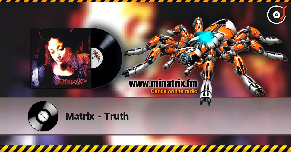 Matrix - Truth online in hoher Qualität hören | Minatrix.FM