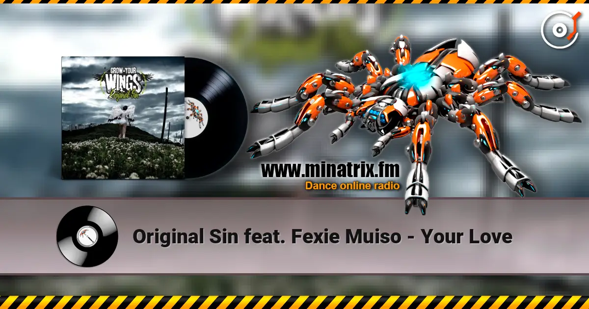 Original Sin feat. Fexie Muiso - Your Love online in hoher Qualität hören | Minatrix.FM