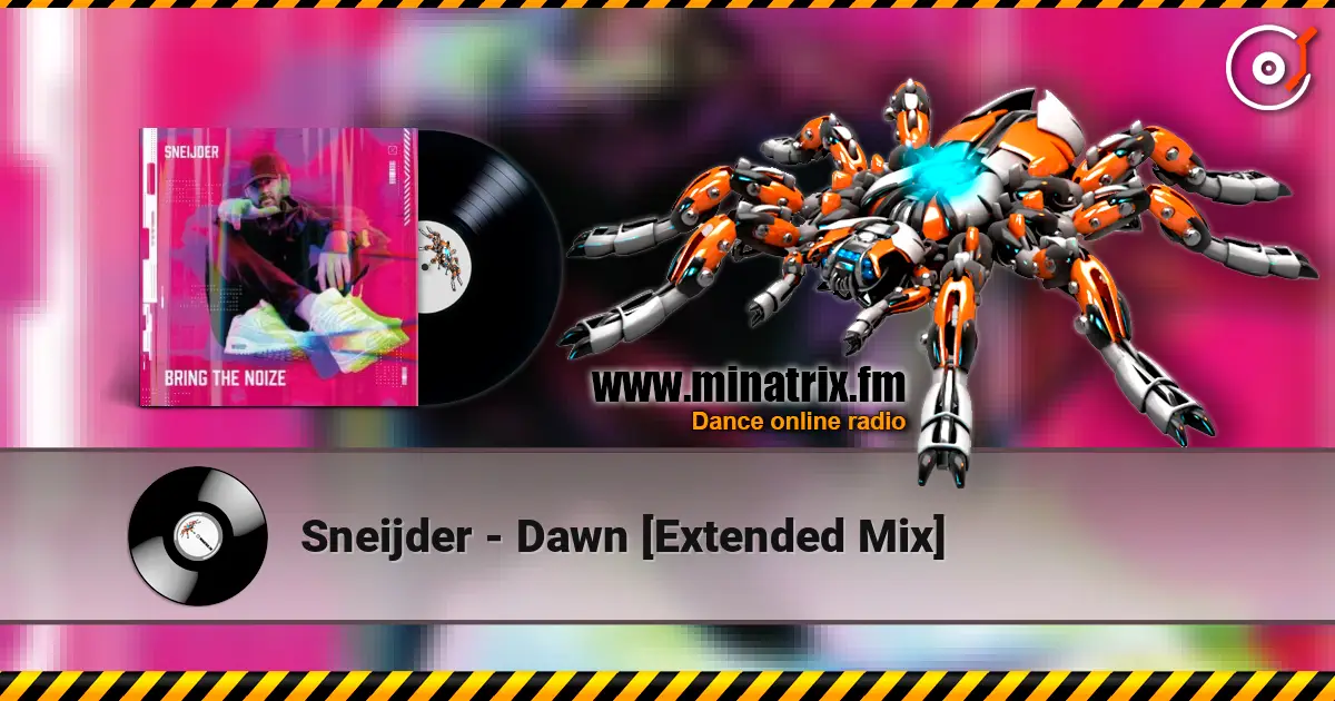 Sneijder - Dawn [Extended Mix] online in hoher Qualität hören | Minatrix.FM