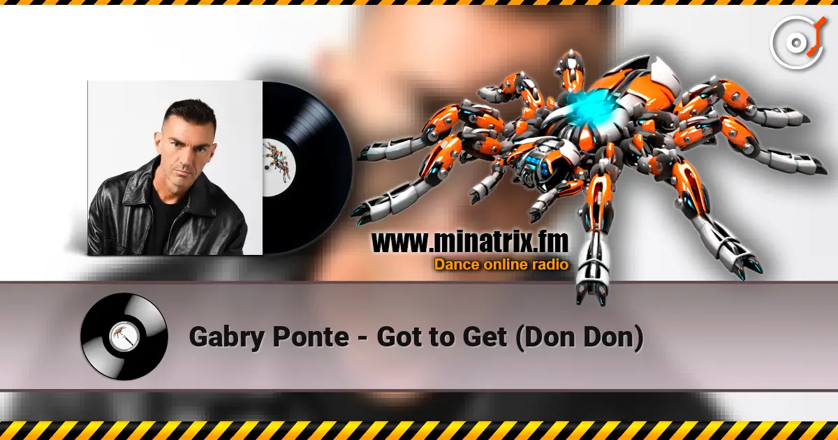 Gabry Ponte - Got to Get (Don Don) online in hoher Qualität hören | Minatrix.FM