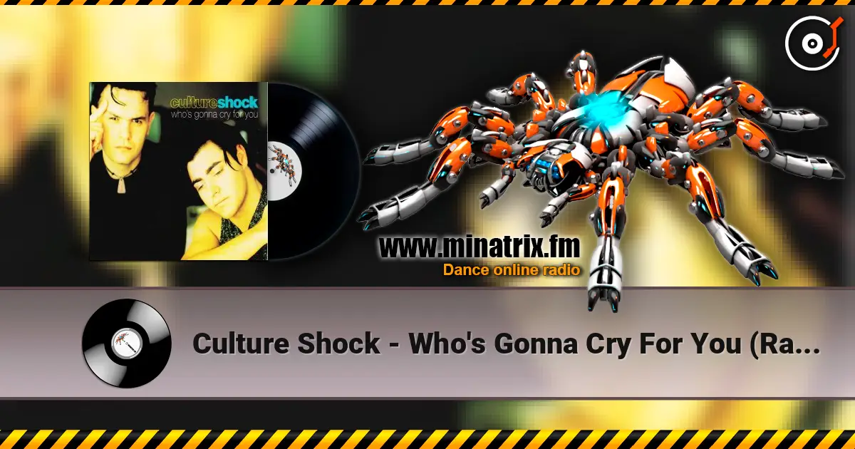 Culture Shock - Who's Gonna Cry For You (Radio Mix) online in hoher Qualität hören | Minatrix.FM