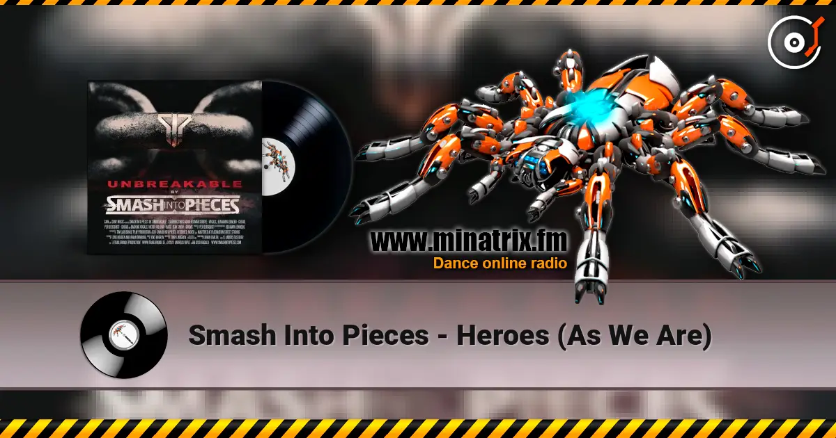 Smash Into Pieces - Heroes (As We Are) online in hoher Qualität hören | Minatrix.FM