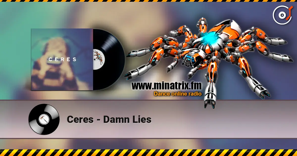 Ceres - Damn Lies online in hoher Qualität hören | Minatrix.FM