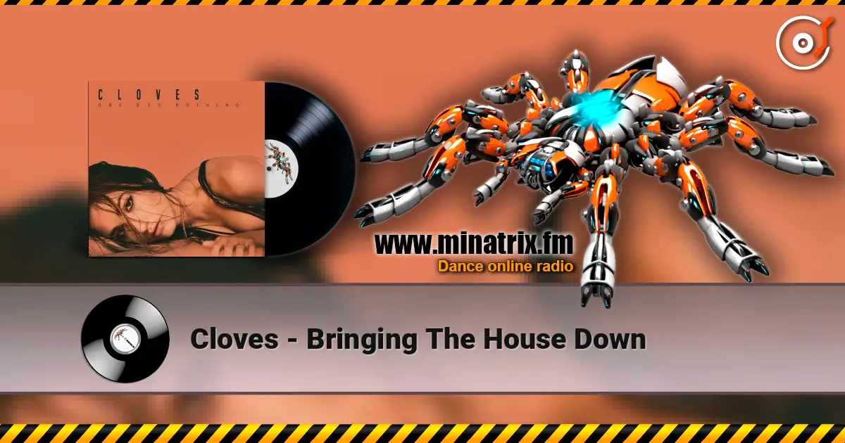 Cloves - Bringing The House Down online in hoher Qualität hören | Minatrix.FM