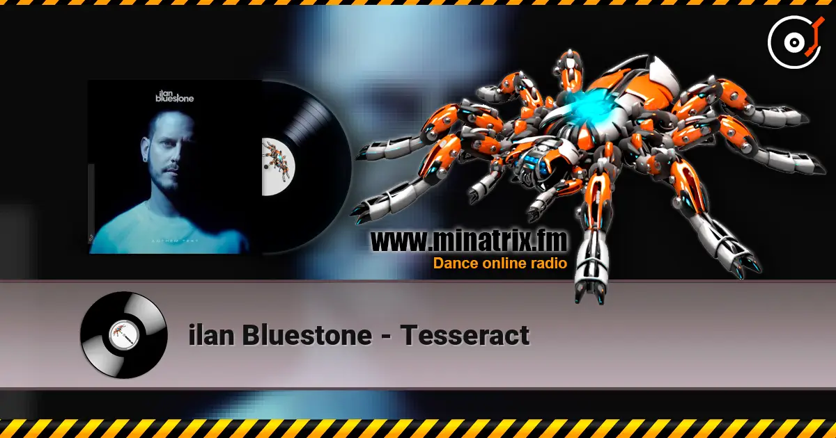 ilan Bluestone - Tesseract online in hoher Qualität hören | Minatrix.FM