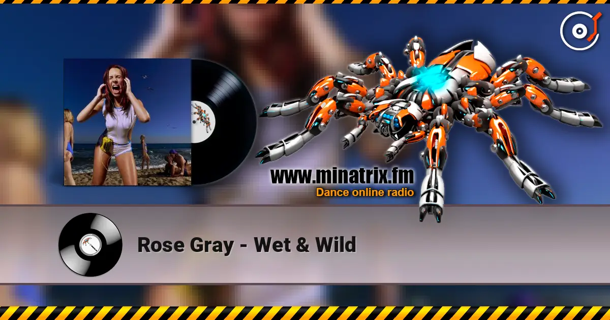Rose Gray - Wet & Wild online in hoher Qualität hören | Minatrix.FM