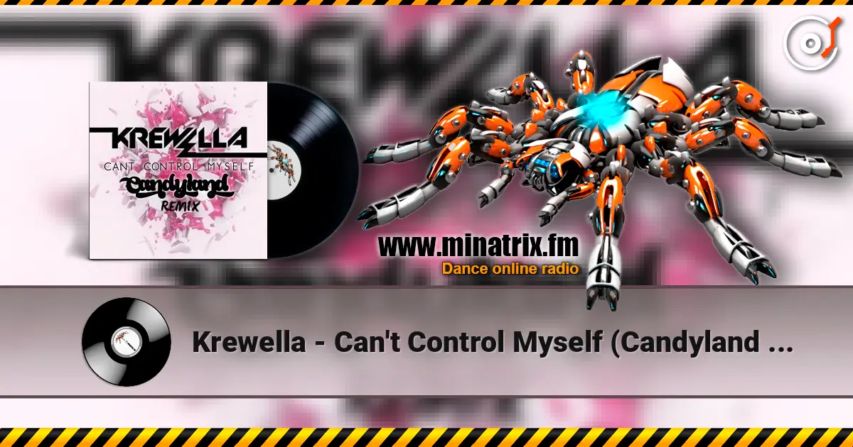 Krewella - Can't Control Myself (Candyland Remix) online in hoher Qualität hören | Minatrix.FM