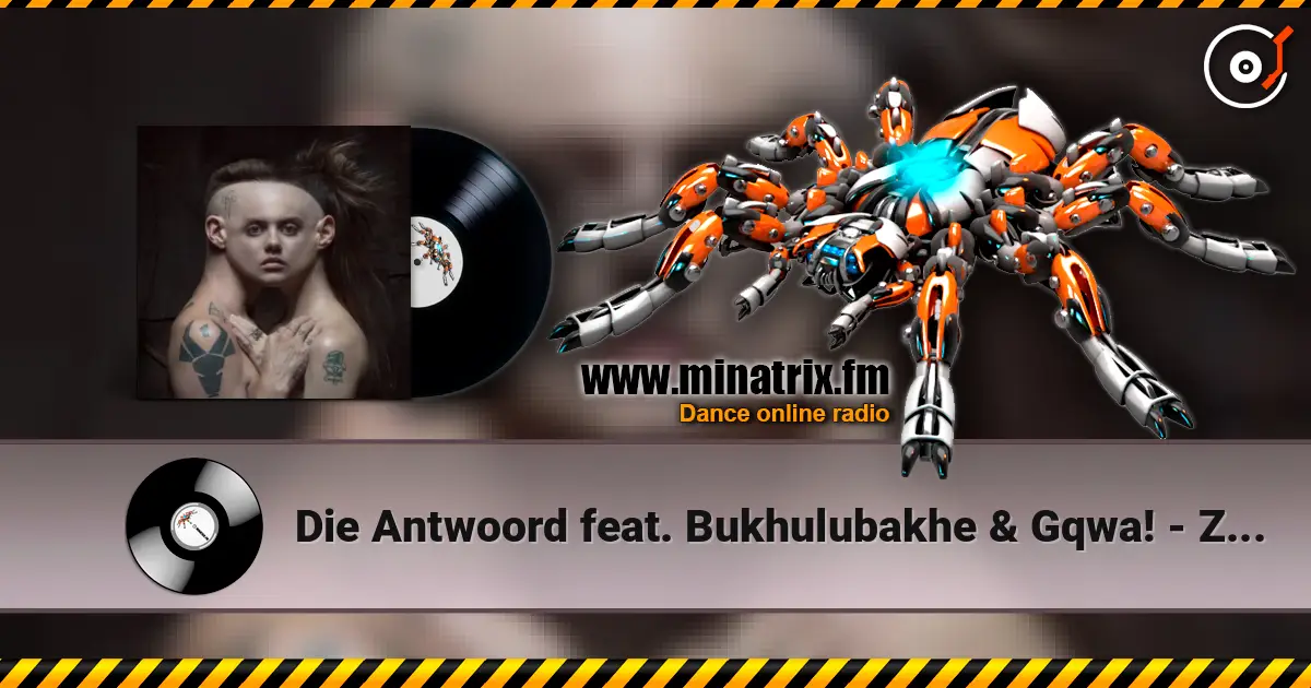 Die Antwoord feat. Bukhulubakhe & Gqwa! - Zonke Bonke online in hoher Qualität hören | Minatrix.FM