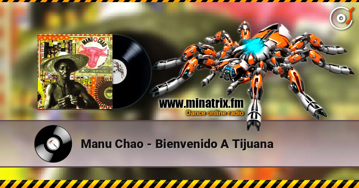 Manu Chao - Bienvenido A Tijuana online in hoher Qualität hören | Minatrix.FM