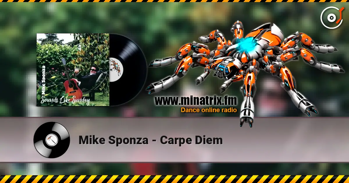Mike Sponza - Carpe Diem online in hoher Qualität hören | Minatrix.FM