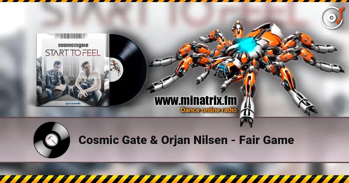 Cosmic Gate & Orjan Nilsen - Fair Game online in hoher Qualität hören | Minatrix.FM