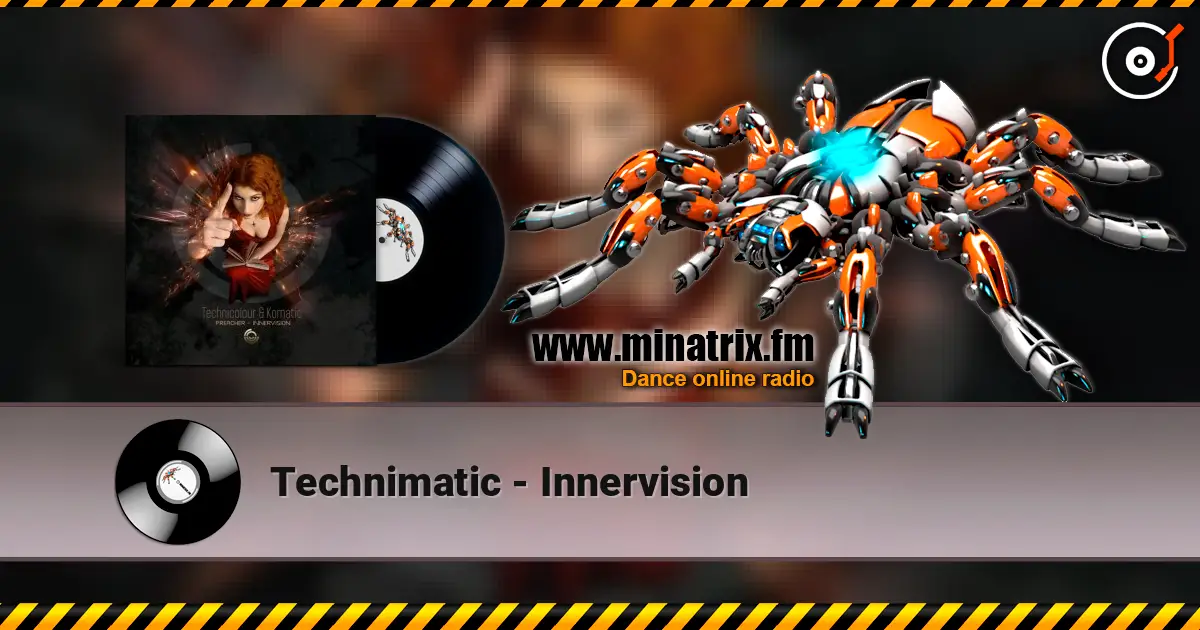 Technimatic - Innervision online in hoher Qualität hören | Minatrix.FM