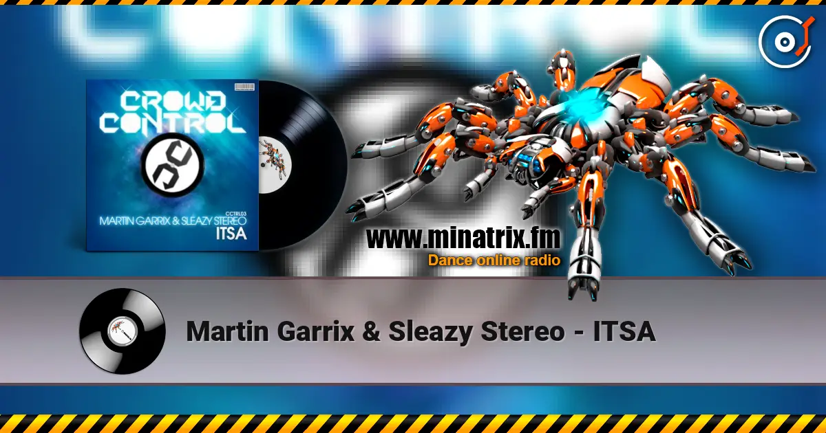 Martin Garrix & Sleazy Stereo - ITSA online in hoher Qualität hören | Minatrix.FM