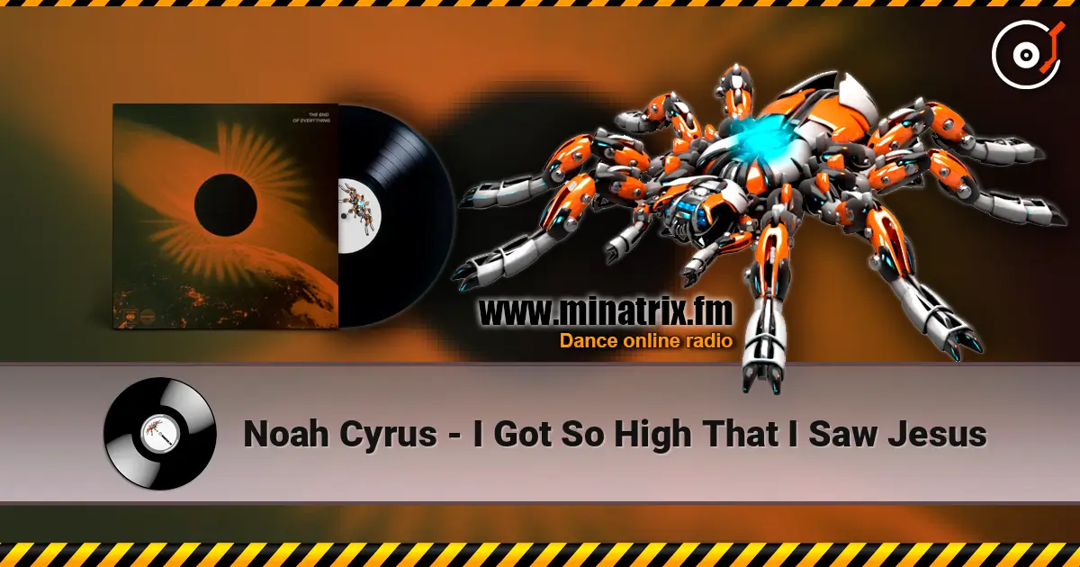 Noah Cyrus - I Got So High That I Saw Jesus online in hoher Qualität hören | Minatrix.FM