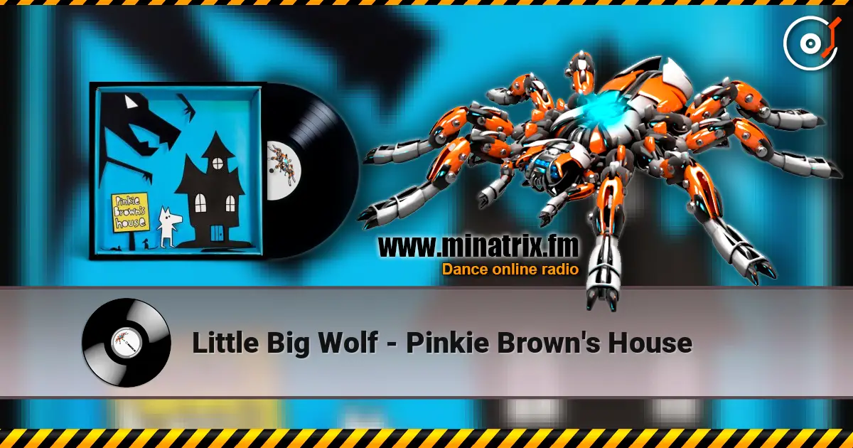 Little Big Wolf - Pinkie Brown's House online in hoher Qualität hören | Minatrix.FM