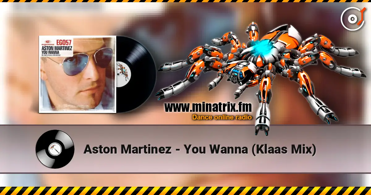 Aston Martinez - You Wanna (Klaas Mix) online in hoher Qualität hören | Minatrix.FM