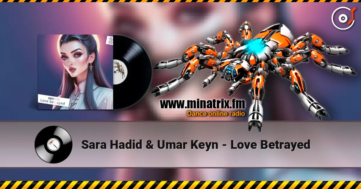 Sara Hadid & Umar Keyn - Love Betrayed online in hoher Qualität hören | Minatrix.FM