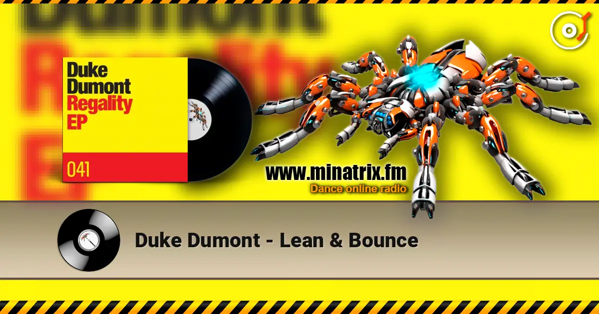Duke Dumont - Lean & Bounce online in hoher Qualität hören | Minatrix.FM