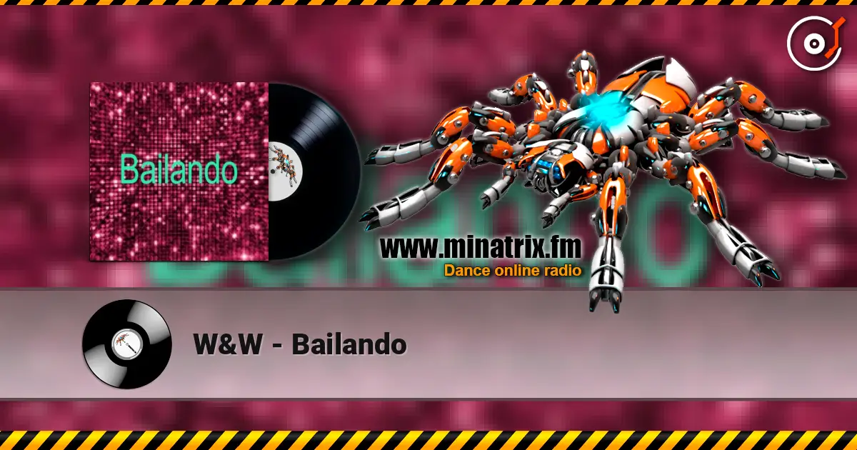W&W - Bailando online in hoher Qualität hören | Minatrix.FM