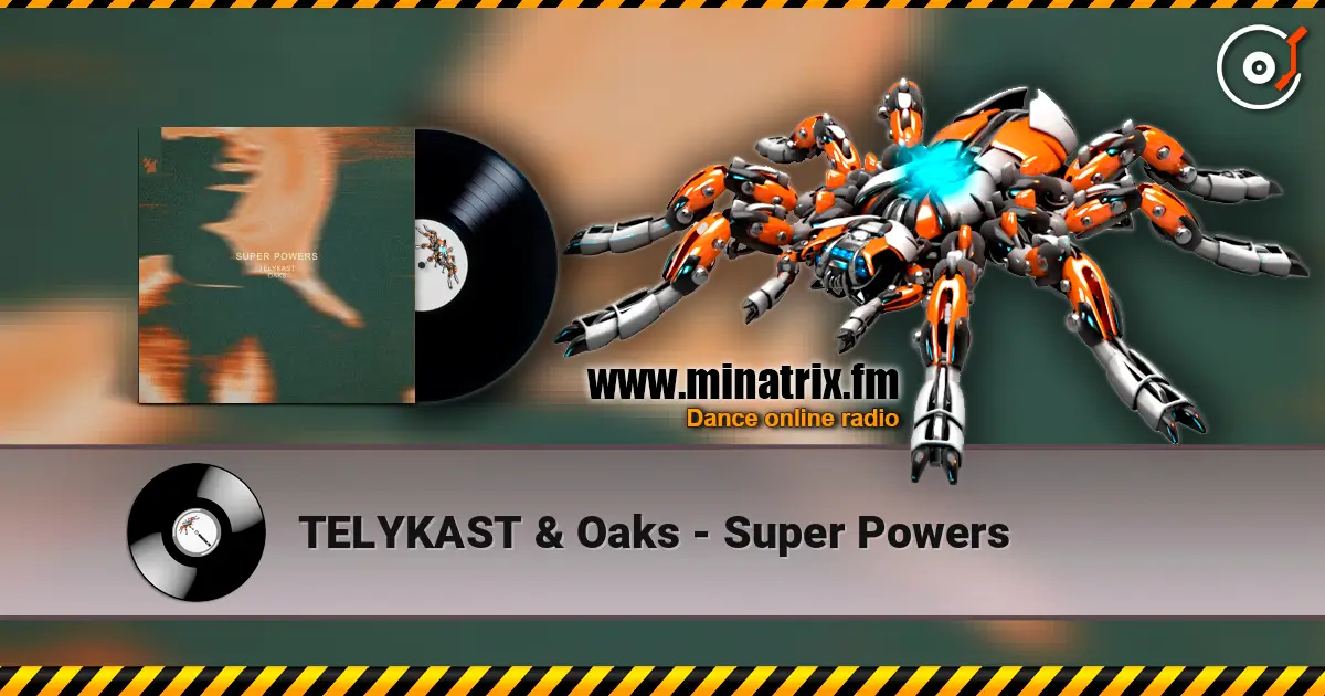 TELYKAST & Oaks - Super Powers online in hoher Qualität hören | Minatrix.FM