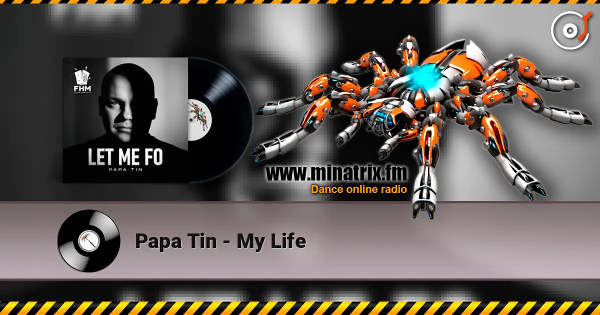 Papa Tin - My Life online in hoher Qualität hören | Minatrix.FM