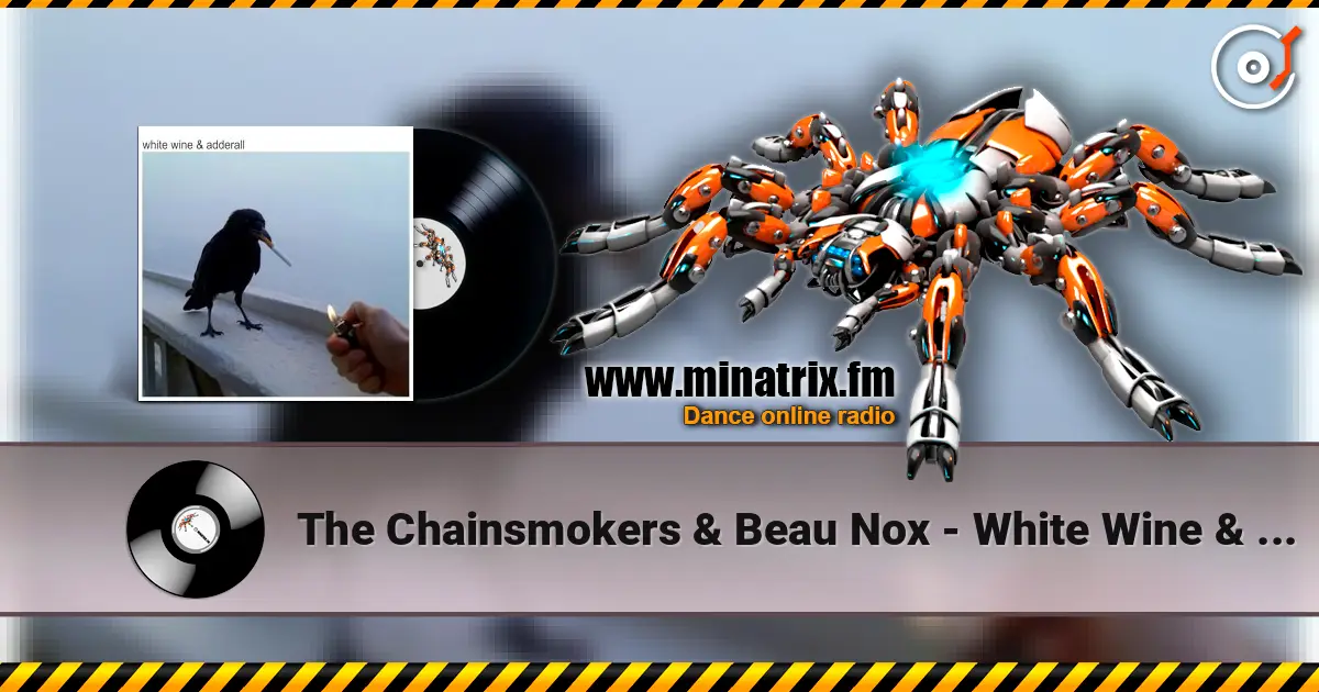 The Chainsmokers & Beau Nox - White Wine & Adderall online in hoher Qualität hören | Minatrix.FM