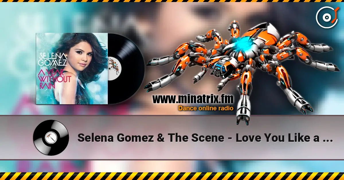 Selena Gomez & The Scene - Love You Like a Love Song online in hoher Qualität hören | Minatrix.FM