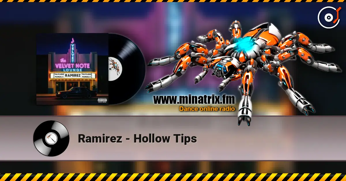 Ramirez - Hollow Tips online in hoher Qualität hören | Minatrix.FM