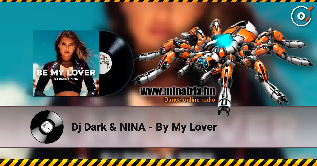 Dj Dark & NINA - By My Lover online in hoher Qualität hören | Minatrix.FM